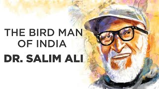 The Birdman of India - Dr. Salim Ali
