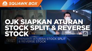 OJK Siapkan Aturan Stock Split & Reverse Stock, Ini Masukan Asosiasi Emiten