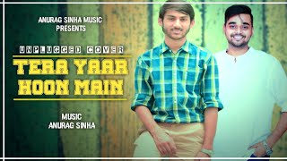 II Tera Yaar Hoon Main II Cover Song With A Theme II Arijit Singh II