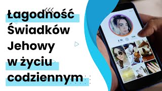 Łagodność świadków Jehowy a prawdziwe życie - #kongres2022