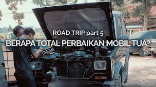 Road Trip 5: Berapa Total Perbaikan Mobil Tua?
