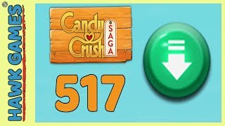 Candy Crush Saga Level 517 (Ingredients level) - 3 Stars Walkthrough, No Boosters