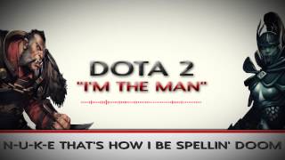 DOTA 2 RAP - I'M THE MAN [MUSIC VIDEO]