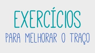 Minudicas 2 - Exercícios básicos para melhorar o traço