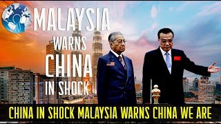 China in Shock as Malaysia Warns China we are not Sri Lanka or Myanmar