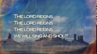 The Lord Reigns