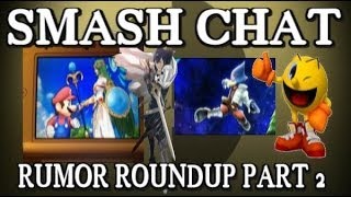 Smash Chat: Rumor Roundup (part 2)