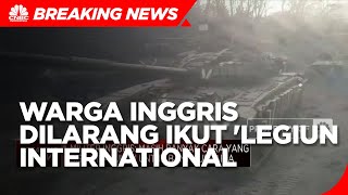 Militer Inggris Minta Warganya Tak Ikut Program 'Legiun International"
