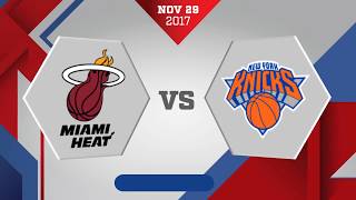 Miami Heat vs. New York Knicks - November 29, 2017