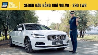 Trải nghiệm chi tiết Volvo S90 LWB 2022 - Sedan đầu bảng thực sự hấp dẫn