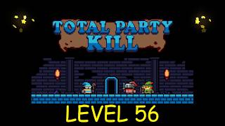Total Party Kill Level 56 - Android iOS