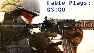 Fable Plays: CS:GO Casual