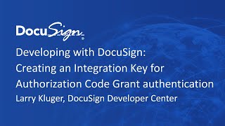 Developing with DocuSign: Creating an Integration Key for Authorization Code Grant Authentication