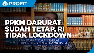Ekonom: PPKM Darurat Sudah Tepat, RI Tidak Mungkin Lockdown