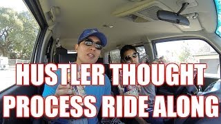 HUSTLER THOUGHT PROCESS. RIDE ALONG