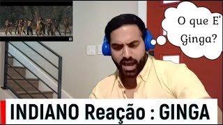 INDIANO REAGINDO- GINGA||IZA||