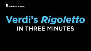 Verdi's 'Rigoletto' Told in 3 Minutes