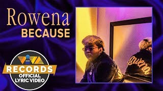 Rowena - Because [Official Lyric Video]