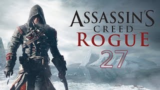 Прохождение Assassin's Creed: Rogue #27. Смерть Шарля Дориана (ФИНАЛ)