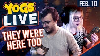 We Were Here Too! - Zylus & Mousie! - February 10th 2018