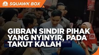 Sindir Pihak Yang Nyinyir, Gibran: Mereka Panik, Takut Kalah