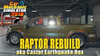 Car Mechanic Simulator 2018 | Ford Raptor aka Castor Earthquake Rex | Part 1 of 2