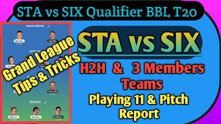 STA vs SIX Dream11 Team || Pitch Report || Melbourne Stars vs Sydney Sixers Qualifier T20 || GL Tips
