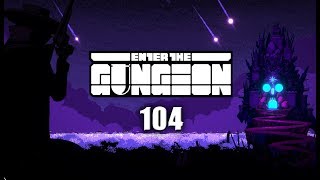 Enter the Gungeon [104][No Commentary] - Sacrifices