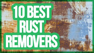 10 Best Rust Removers 2018 | Get Rid Of Rust