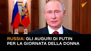 Gli auguri di Putin per la Giornata della Donna