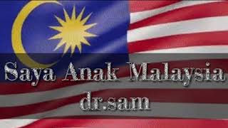 Saya Anak Malaysia dr.sam