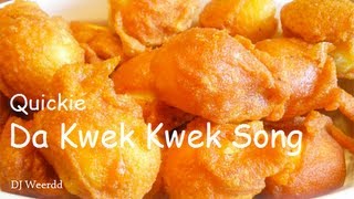 Quickie • Da Kwek Kwek Song