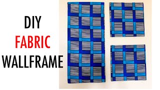 HOW TO MAKE ANKARA FABRIC WALL FRAME/INTERIOR DECORATION FOR BEGINNERS