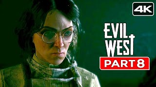 EVIL WEST Gameplay Walkthrough FULL GAME Part 8 [4K 60FPS] No Commentary