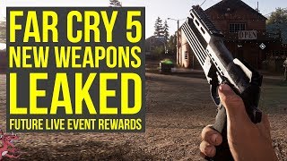 Far Cry 5 New Weapons LEAKED - Future Live Event Rewards Revealed (Far Cry 5 Live Event)