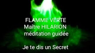 Flamme Verte Maître Hilarion _  Méditation Guidée