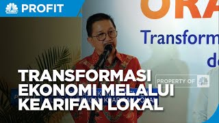 Transformasi Ekonomi Melalui Hilirisasi Dengan Kearifan Lokal