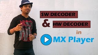 What is sw decoder and hw decoder? MX Player functions | EXPLAINED