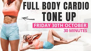 FULL BODY CARDIO TONE UP - 30 minute at home workout