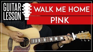 Walk Me Home Guitar Tutorial - Pink Acoustic Guitar Lesson ? |Easy Strumming|
