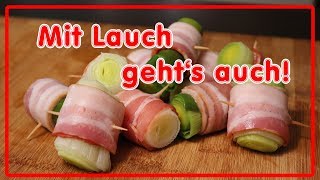? Onkel Jelly’s Kochstudio: LAUCH-BACON-RÖLLCHEN mit Medaillons in Bechanara