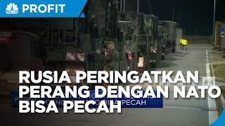 Rusia Peringatkan Perang Dengan NATO Bisa Pecah