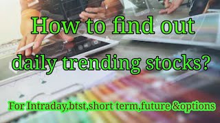 How to find out daily trending stocks?