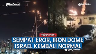 Sempat Eror dan Gagal Cegat Rudal Hamas, Iron Dome Israel Kembali Meraung di Tel Aviv