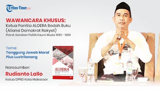 WAWANCARA KHUSUS: Ketua Panitia (Rudianto Lallo) Bedah Buku ALDERA