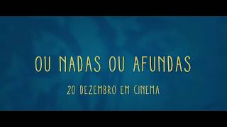 OU NADAS OU AFUNDAS (Le Grand Bain) | Spot 20''