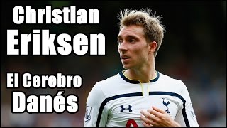 Christian Eriksen - El Cerebro Danés - Goles/Goals [HD]