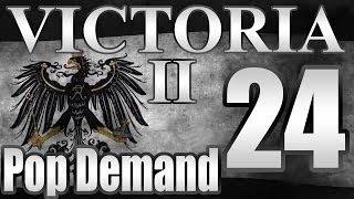 Victoria 2 Prussia Pop Demand Mod "Total Victory!" EP:24 [1878-1880]