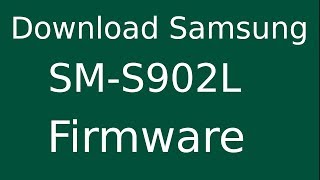 How To Download Samsung GALAXY S5 SM-S902L Stock Firmware (Flash File) For Update Android Device