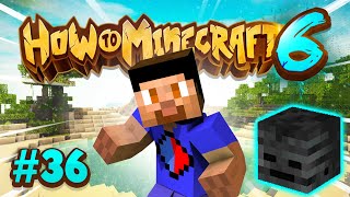 GOLD MINING & WITHER SKULL HUNTING! - How To Minecraft #36 (Season 6)